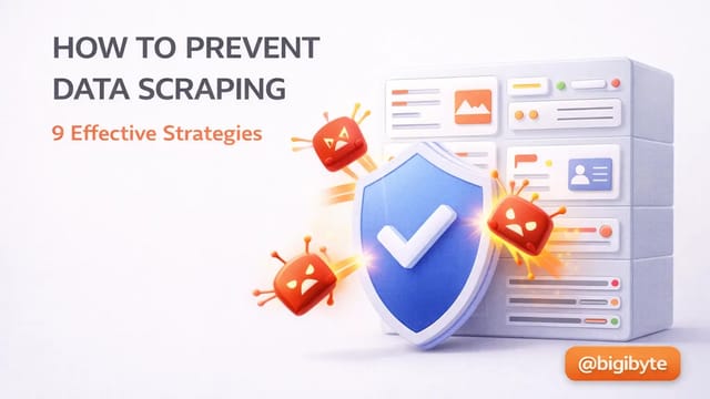 How to Prevent Data Scraping: 9 Effective Strategies